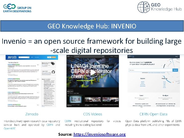 GEO Knowledge Hub: INVENIO Invenio = an open source framework for building large ‐scale