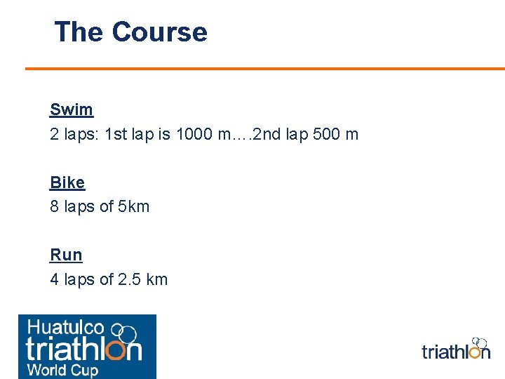 The Course Swim 2 laps: 1 st lap is 1000 m…. 2 nd lap