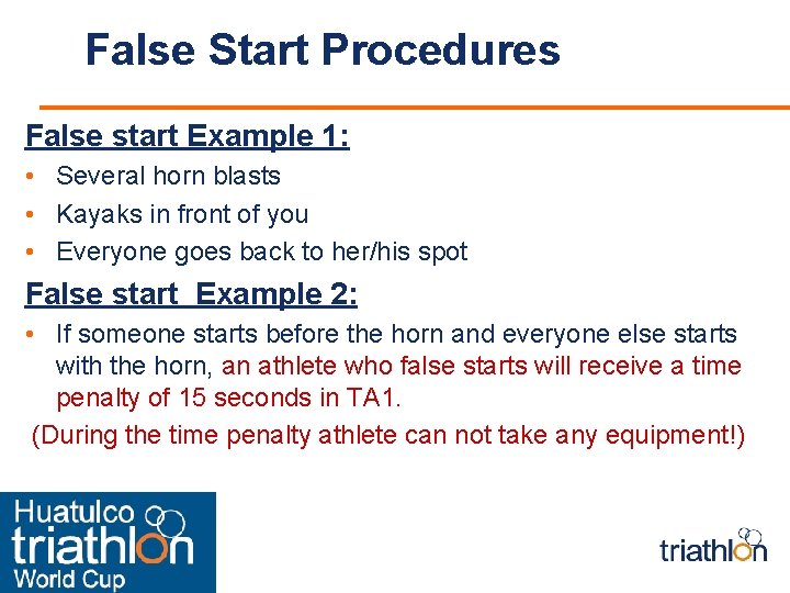False Start Procedures False start Example 1: • Several horn blasts • Kayaks in