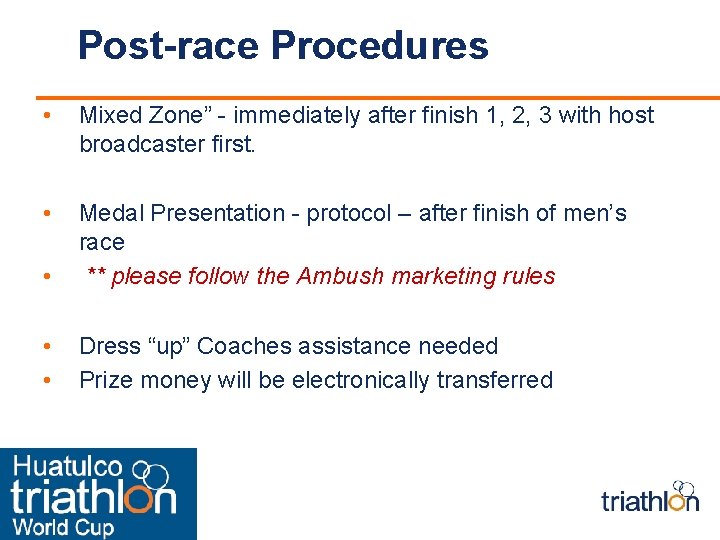 Post-race Procedures • Mixed Zone” - immediately after finish 1, 2, 3 with host