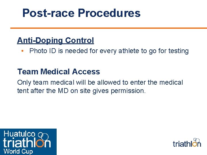 Post-race Procedures Anti-Doping Control • Photo ID is needed for every athlete to go
