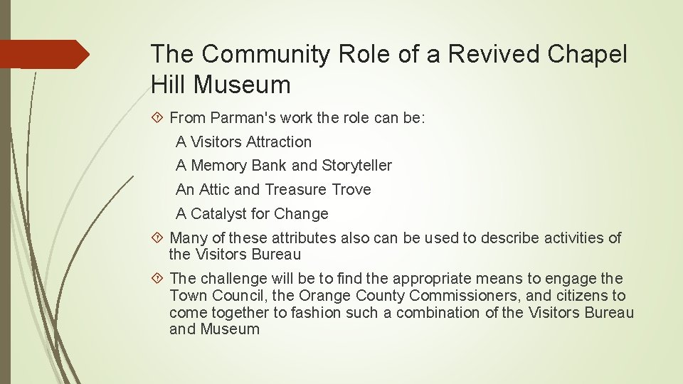 The Community Role of a Revived Chapel Hill Museum From Parman's work the role