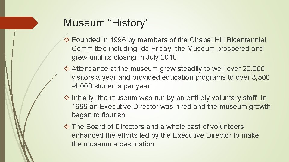 Museum “History” Founded in 1996 by members of the Chapel Hill Bicentennial Committee including