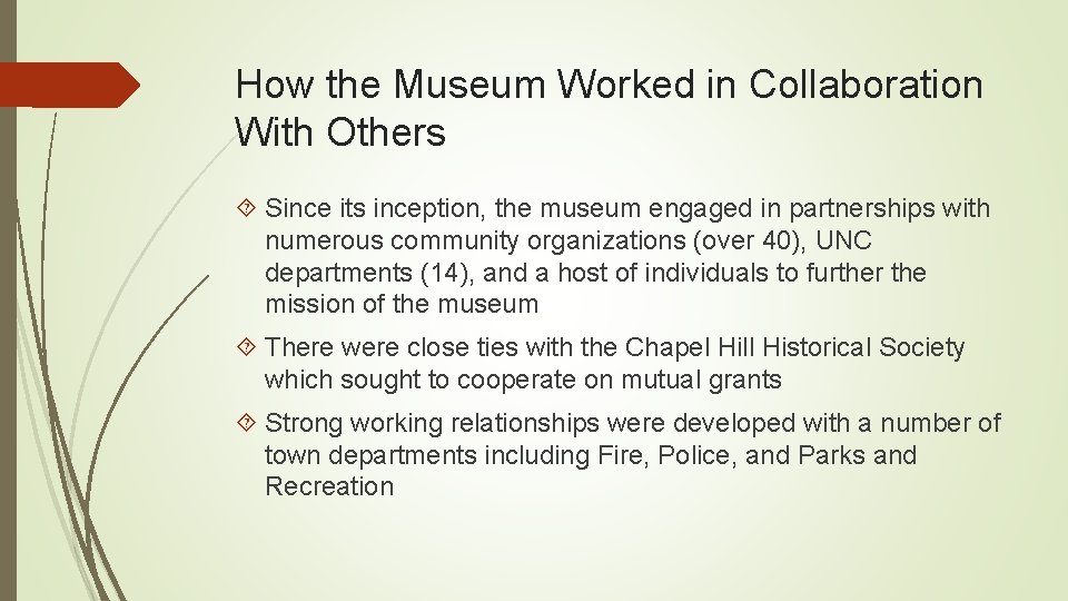 How the Museum Worked in Collaboration With Others Since its inception, the museum engaged