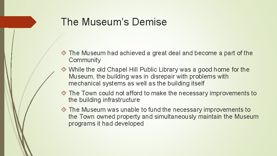 The Museum’s Demise The Museum had achieved a great deal and become a part