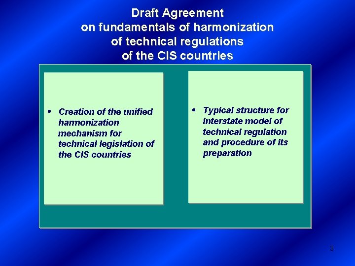 Draft Agreement on fundamentals of harmonization of technical regulations of the CIS countries •