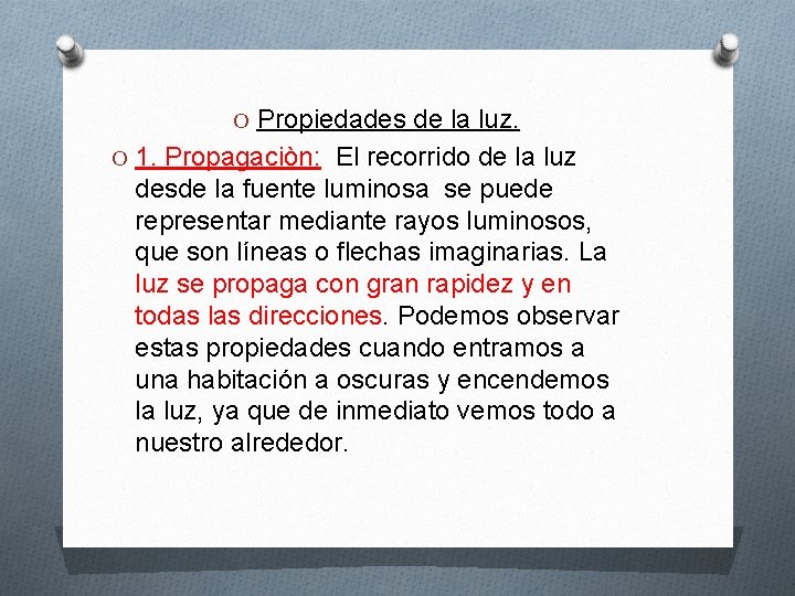 O Propiedades de la luz. O 1. Propagaciòn: El recorrido de la luz desde