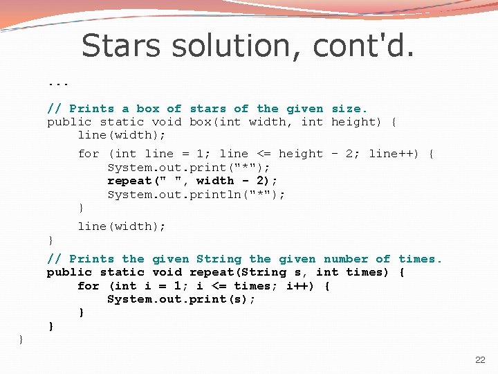 Stars solution, cont'd. . } // Prints a box of stars of the given Stars solution, cont'd. . } // Prints a box of stars of the given