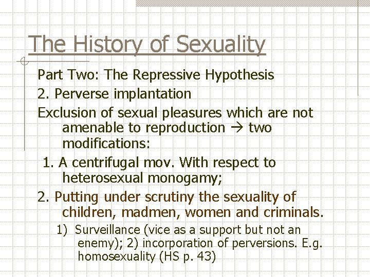 The History of Sexuality Part Two: The Repressive Hypothesis 2. Perverse implantation Exclusion of