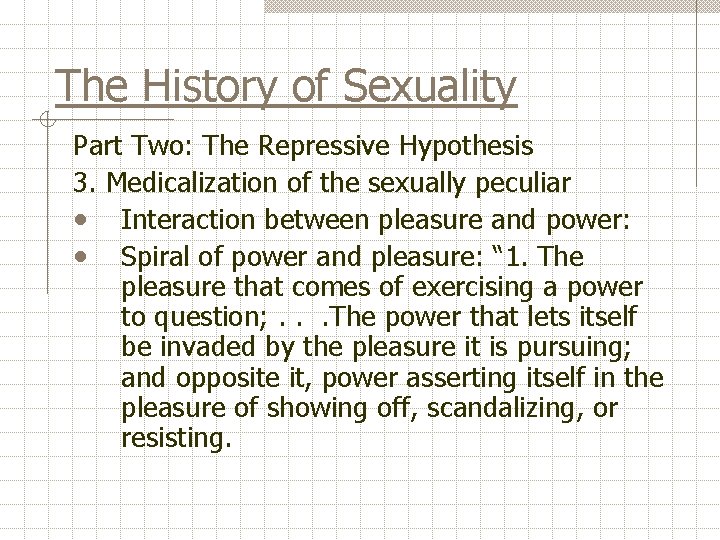 The History of Sexuality Part Two: The Repressive Hypothesis 3. Medicalization of the sexually