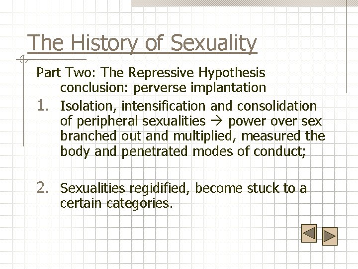 The History of Sexuality Part Two: The Repressive Hypothesis conclusion: perverse implantation 1. Isolation,