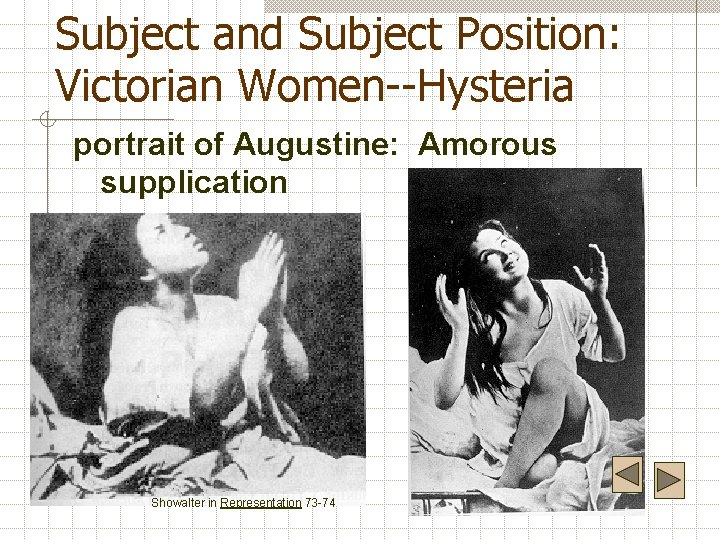Subject and Subject Position: Victorian Women--Hysteria portrait of Augustine: Amorous supplication Showalter in Representation