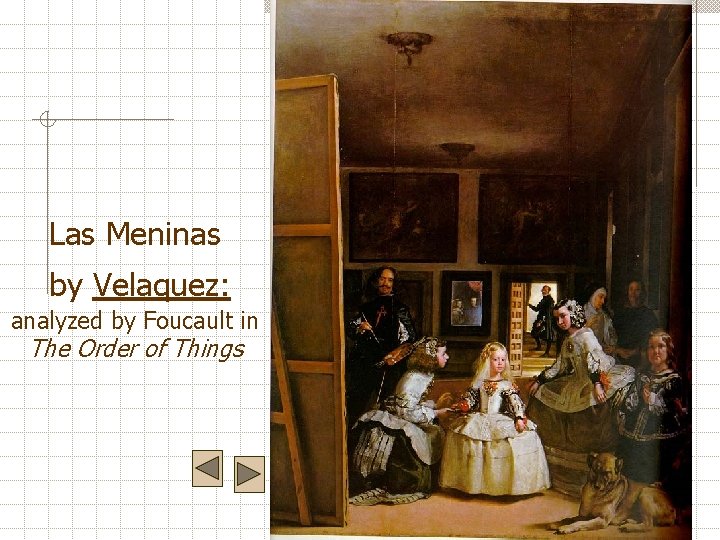 Las Meninas by Velaquez: analyzed by Foucault in The Order of Things 