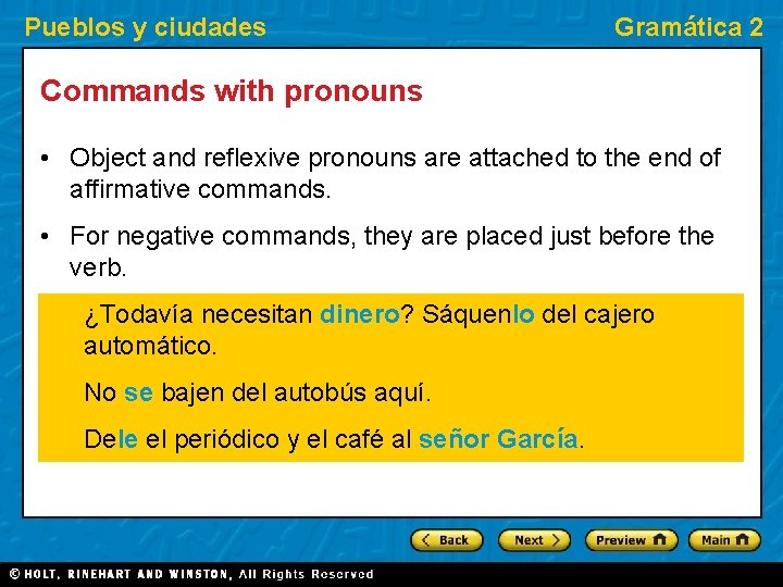 Pueblos y ciudades Gramática 2 Commands with pronouns • Object and reflexive pronouns are