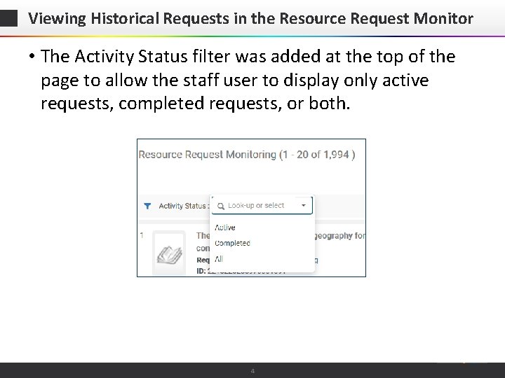 Viewing Historical Requests in the Resource Request Monitor • The Activity Status filter was