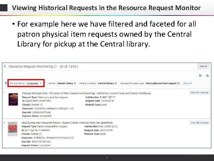 Viewing Historical Requests in the Resource Request Monitor • For example here we have