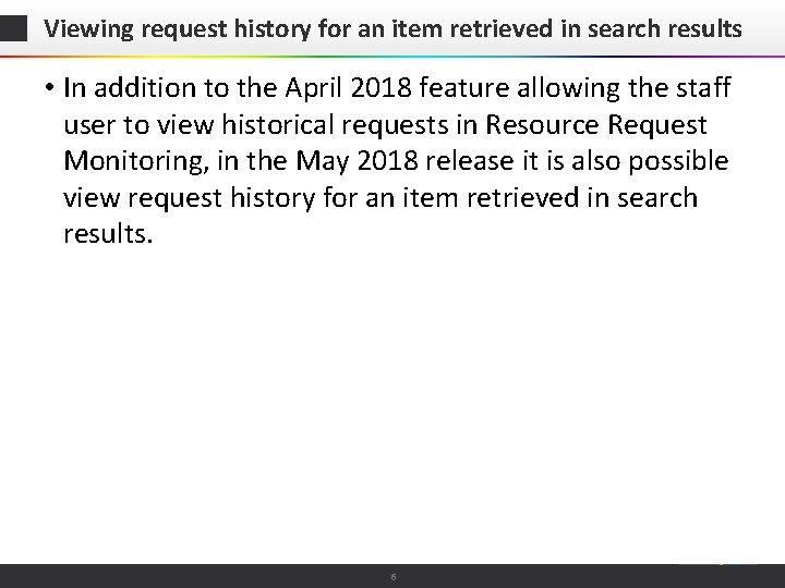 Viewing request history for an item retrieved in search results • In addition to