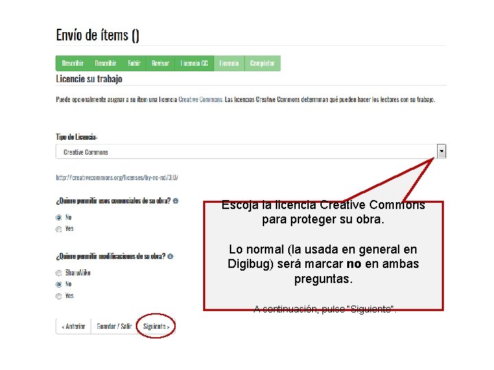 Escoja la licencia Creative Commons para proteger su obra. Lo normal (la usada en