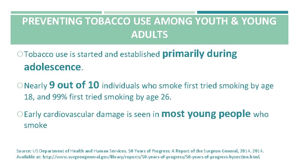 PREVENTING TOBACCO USE AMONG YOUTH & YOUNG ADULTS Tobacco use is started and established