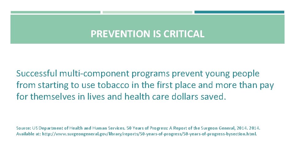 PREVENTION IS CRITICAL Successful multi-component programs prevent young people from starting to use tobacco