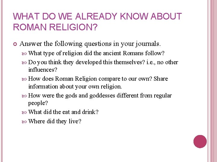 WHAT DO WE ALREADY KNOW ABOUT ROMAN RELIGION? Answer the following questions in your
