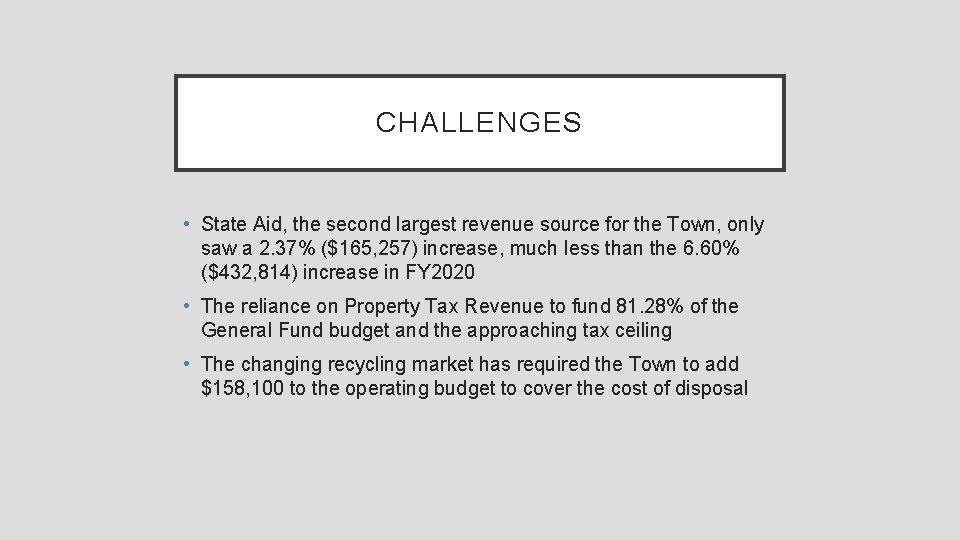 CHALLENGES • State Aid, the second largest revenue source for the Town, only saw