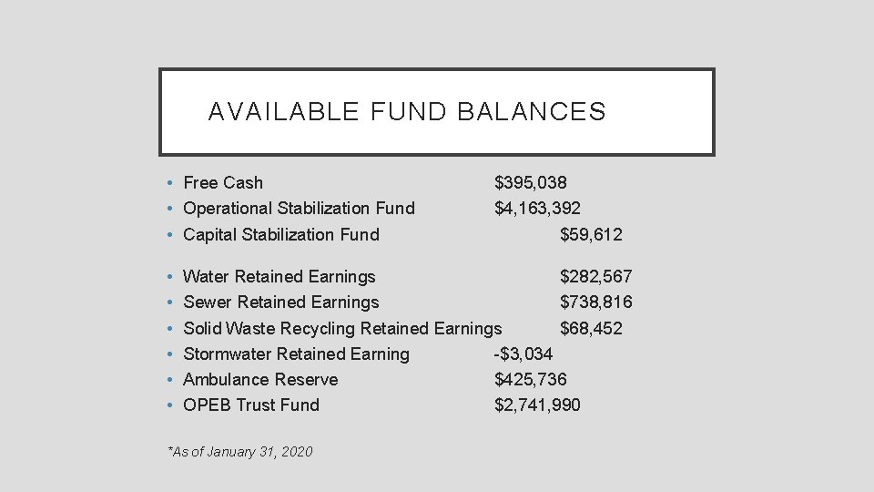 AVAILABLE FUND BALANCES • Free Cash • Operational Stabilization Fund • Capital Stabilization Fund