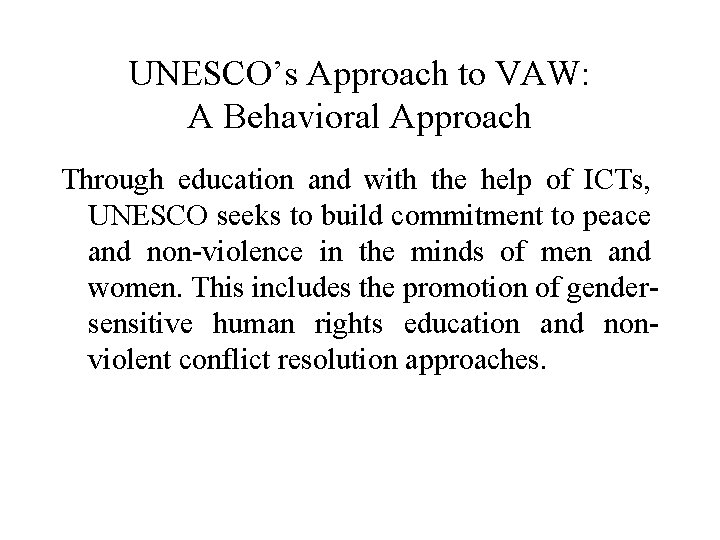 UNESCO’s Approach to VAW: A Behavioral Approach Through education and with the help of