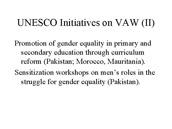 UNESCO Initiatives on VAW (II) Promotion of gender equality in primary and secondary education