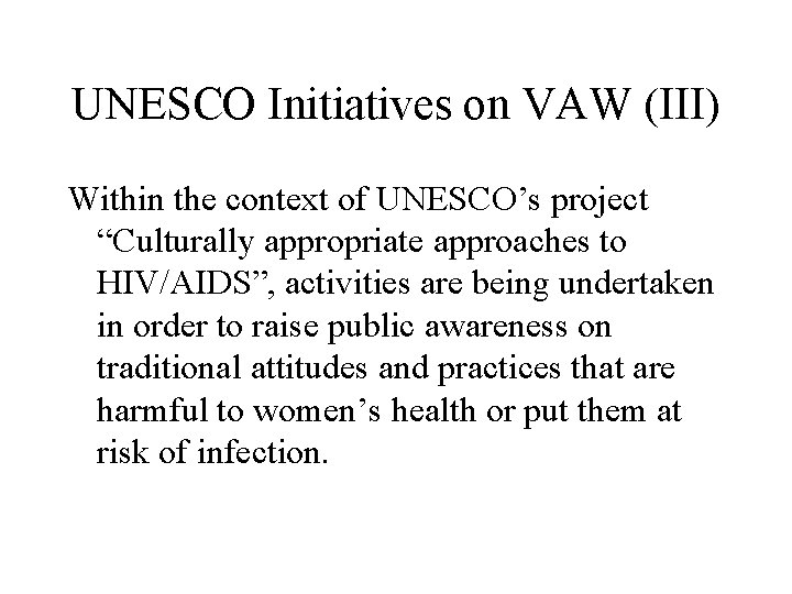 UNESCO Initiatives on VAW (III) Within the context of UNESCO’s project “Culturally appropriate approaches