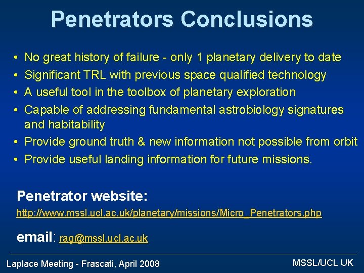 Penetrators Conclusions • • No great history of failure - only 1 planetary delivery