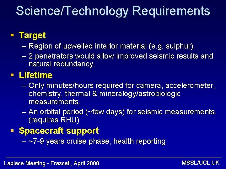 Science/Technology Requirements § Target – Region of upwelled interior material (e. g. sulphur). –