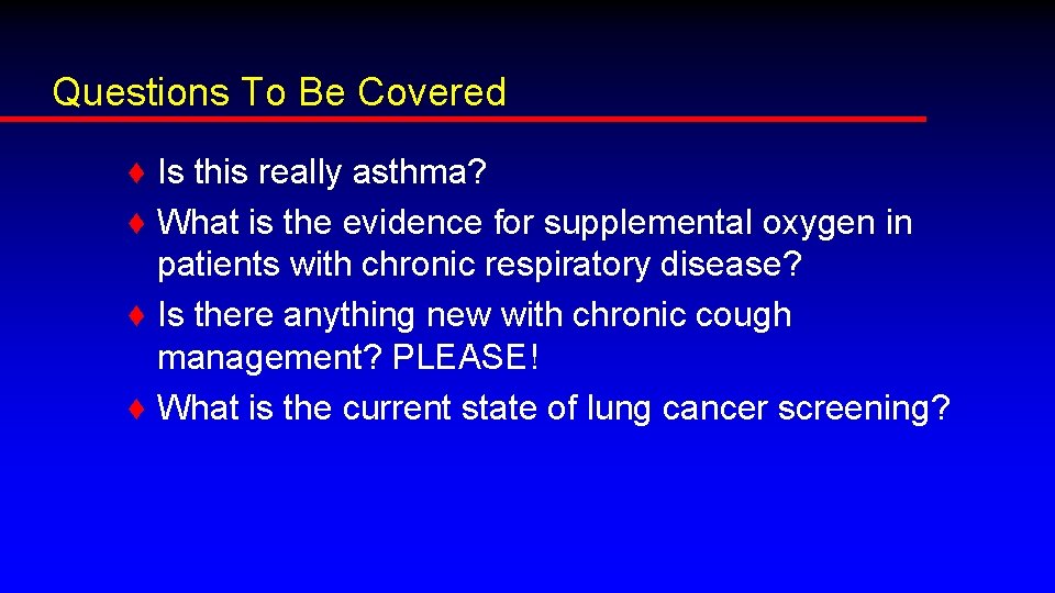 Questions To Be Covered ♦ Is this really asthma? ♦ What is the evidence