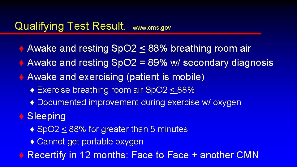 Qualifying Test Result. www. cms. gov ♦ Awake and resting Sp. O 2 <