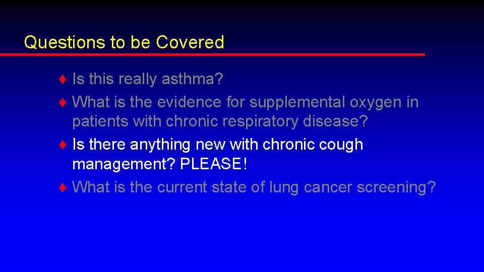 Questions to be Covered ♦ Is this really asthma? ♦ What is the evidence