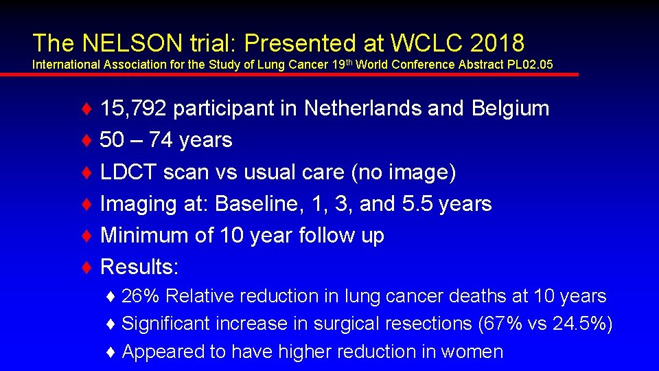 The NELSON trial: Presented at WCLC 2018 International Association for the Study of Lung