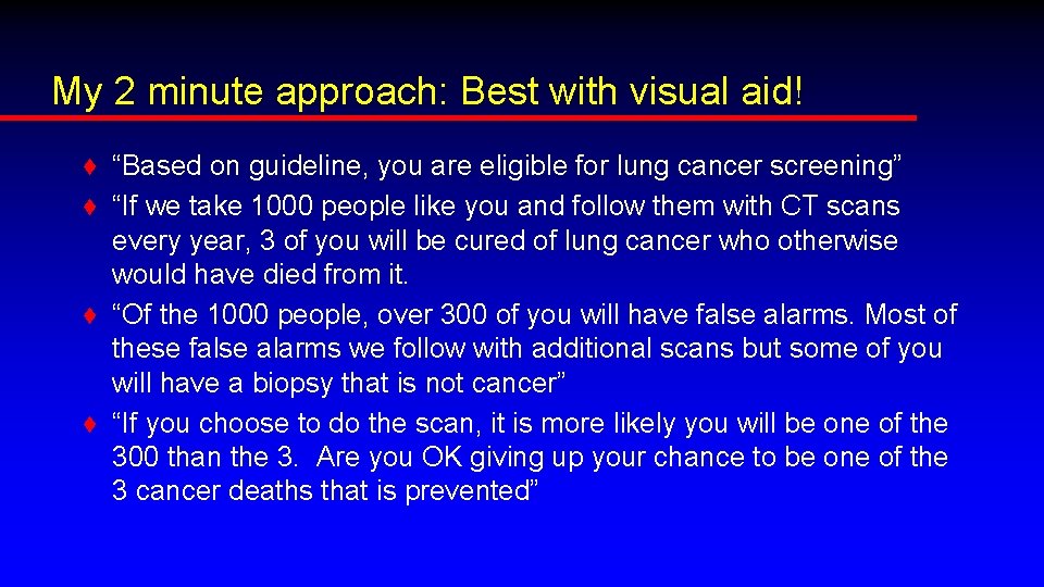 My 2 minute approach: Best with visual aid! ♦ “Based on guideline, you are