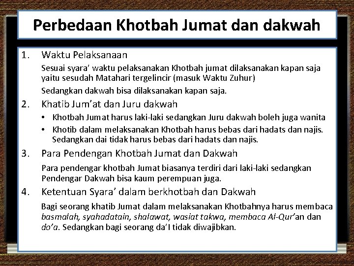 Perbedaan Khotbah Jumat dan dakwah 1. Waktu Pelaksanaan Sesuai syara’ waktu pelaksanakan Khotbah jumat