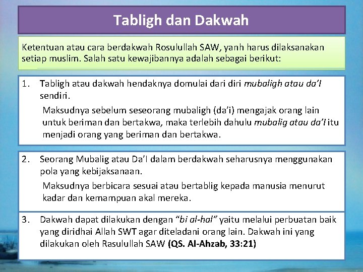 Tabligh dan Dakwah Ketentuan atau cara berdakwah Rosulullah SAW, yanh harus dilaksanakan setiap muslim.