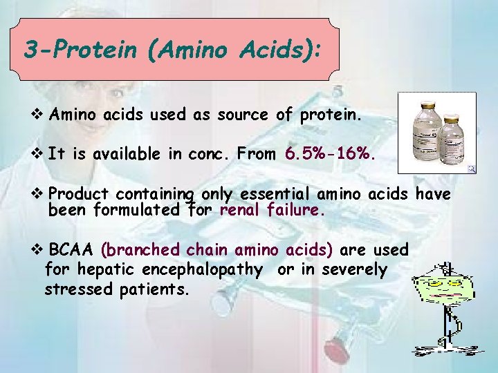3 -Protein (Amino Acids): v Amino acids used as source of protein. v It