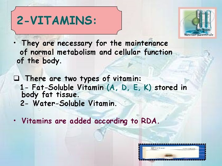 2 -VITAMINS: • They are necessary for the maintenance of normal metabolism and cellular