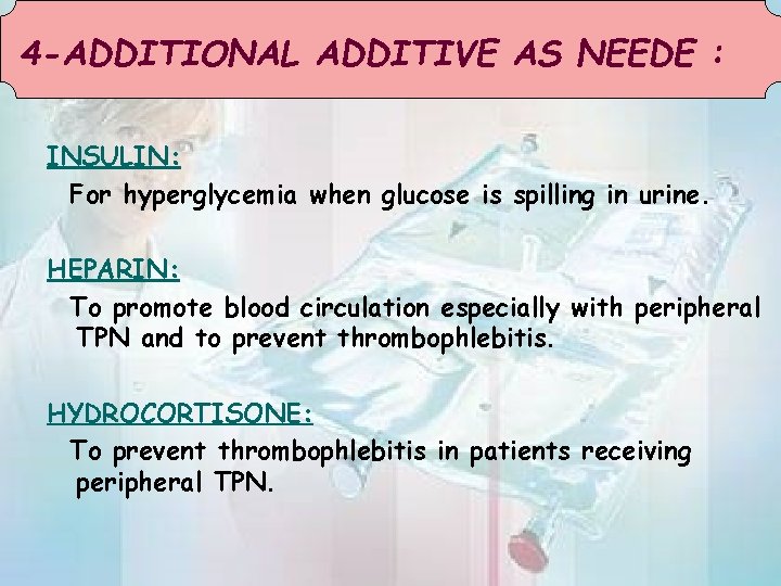 4 -ADDITIONAL ADDITIVE AS NEEDE : INSULIN: For hyperglycemia when glucose is spilling in