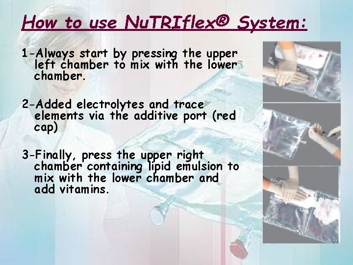 How to use Nu. TRIflex® System: 1 -Always start by pressing the upper left