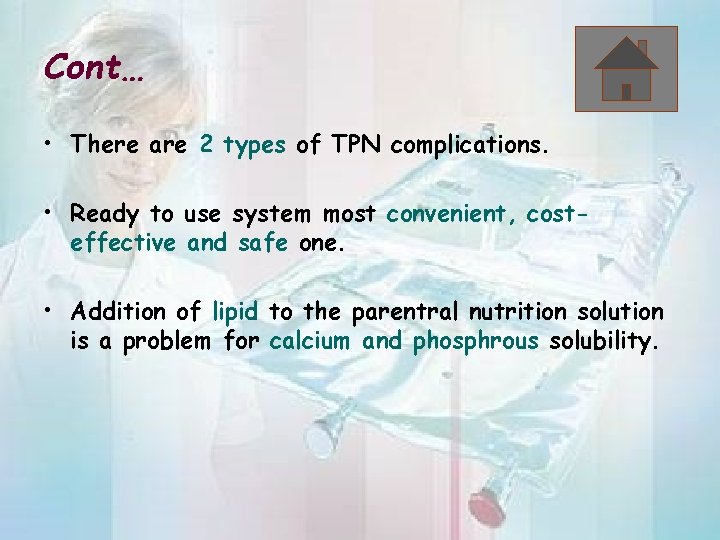 Cont… • There are 2 types of TPN complications. • Ready to use system