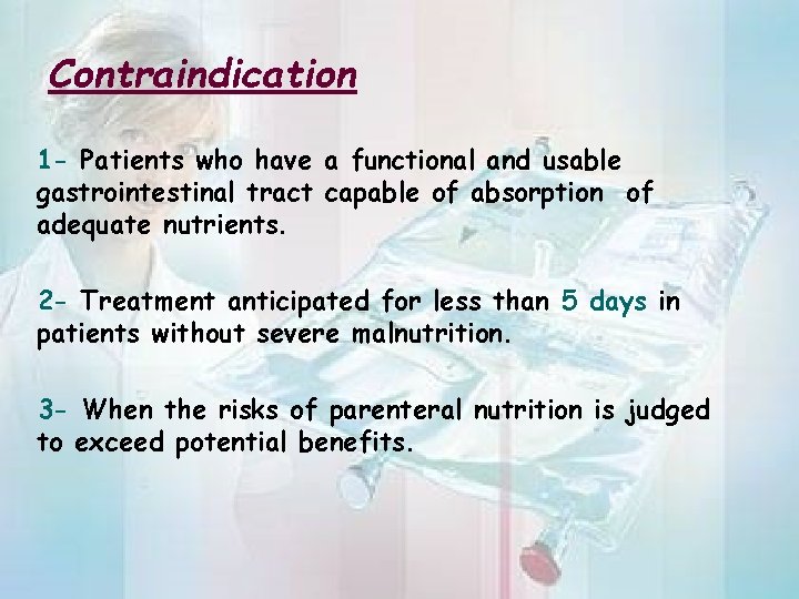 Contraindication 1 - Patients who have a functional and usable gastrointestinal tract capable of