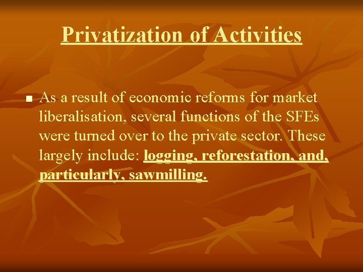 Privatization of Activities n As a result of economic reforms for market liberalisation, several