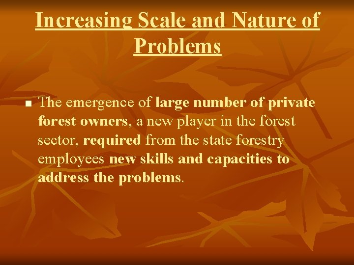 Increasing Scale and Nature of Problems n The emergence of large number of private