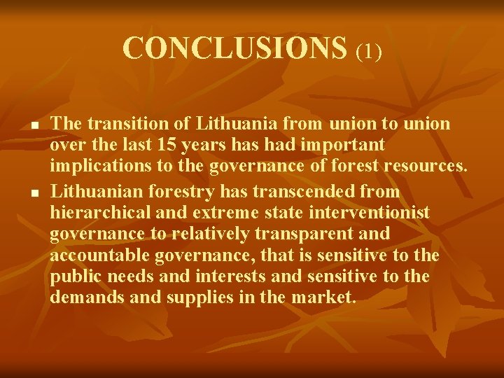 CONCLUSIONS (1) n n The transition of Lithuania from union to union over the