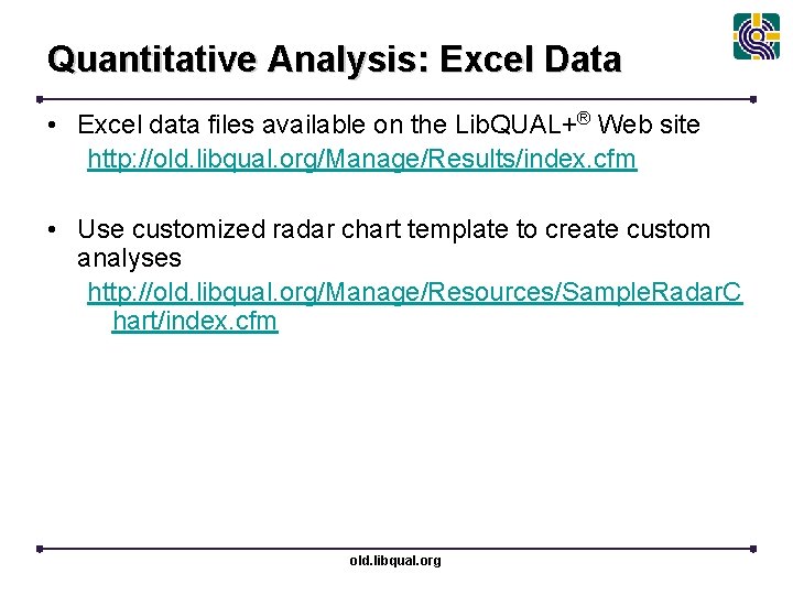 Quantitative Analysis: Excel Data • Excel data files available on the Lib. QUAL+® Web