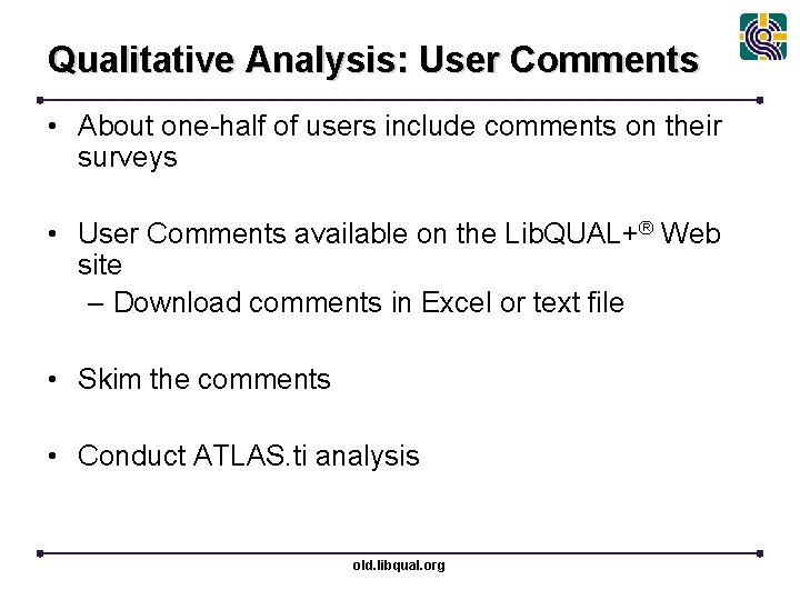 Qualitative Analysis: User Comments • About one-half of users include comments on their surveys